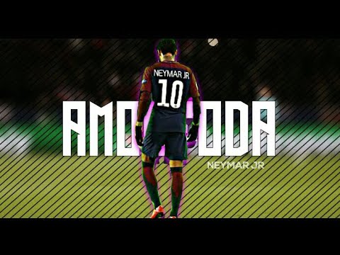 Neymar JR - Amorfoda●2016 2018 HD
