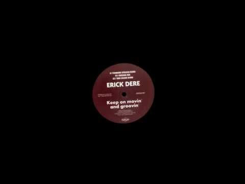 Erick Dere - Keep On Movin And Groovin