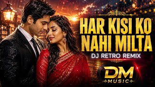 Download lagu Har Kisi Ko Nahi Milta ❤️ | DJ Retro Remix 2026 | Old Is Gold Bollywood Remix | DM MUSIC mp3