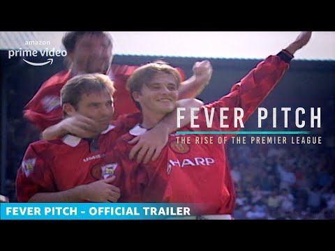 Fever Pitch! The Rise of the Premier League (2021)