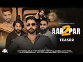 AAR PAR 2 TEASER OUT MnnuByadwal