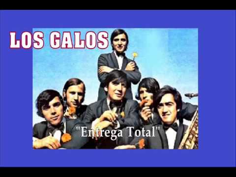 LOS GALOS "Entrega Total"
