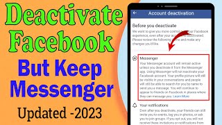 How to Deactivate Facebook Account But Keep Messenger Active 2023 | Deactivate Facebook only