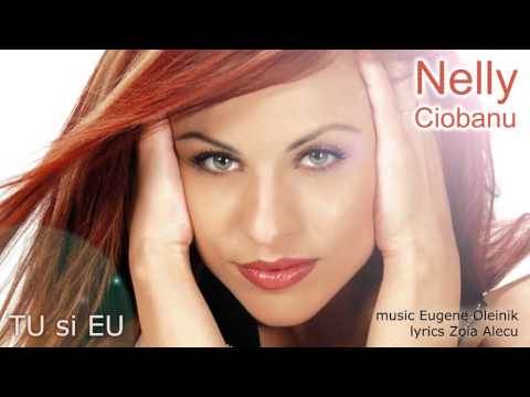 Nelly Ciobanu - Tu si eu