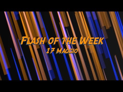 Flash Of The Week - 17 Maggio