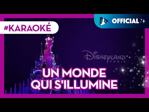 "Un monde qui s'illumine" | Karaoké 🎶 | Disneyland Paris