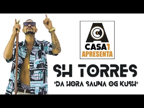 SH TORRES - "Da hora sauna OG Kush"
