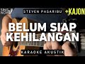 Belum Siap Kehilangan - Steven Pasaribu (Karaoke Akustik + Kajon)