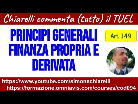 Chiarelli commenta (tutto) il TUEL - Art. 149 - Principi e finanza propria e derivata (16/1/2023)