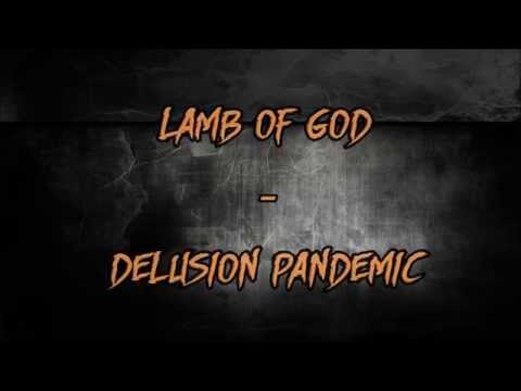 Delusion Pandemic - Lamb of God - Lyrics