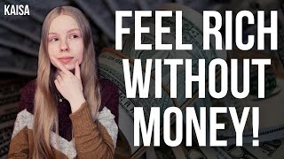 How to FEEL RICH When You Don