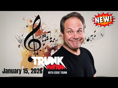Trunk Nation with Eddie Trunk January 15, 2026 FULL SHOW