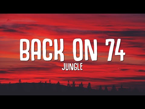 Jungle - Back On 74 (Lyrics)