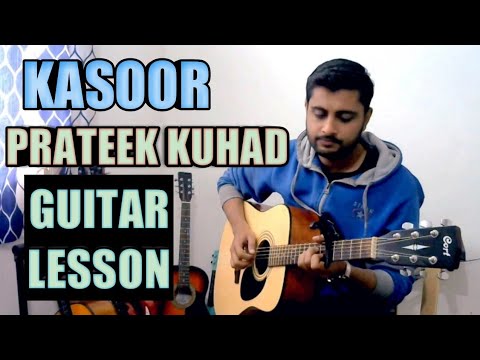 Kasoor | Complete Guitar Lesson | Prateek Kuhad