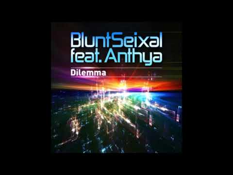 Bluntseixal feat. Anthya - Dilemma (Original Vocal Mix)