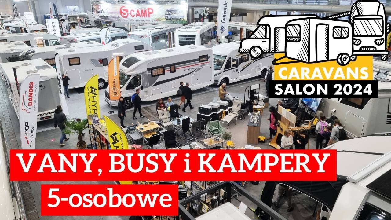 🚐 Caravans Salon Poznań 2024 🧭 campervany, busy i ...