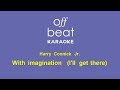 Harry Connick Jr. - With Imagination I'll Get There (Karaoke Version)