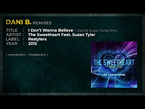 The Sweetheart Feat. Susan Tyler / I Don't Wanna Believe • Dani B. Super Funky Rmx