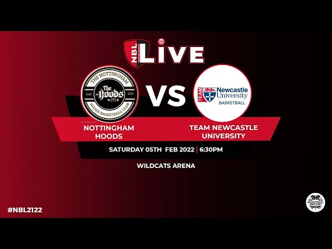 NBL Live_Nottingham Hoods v Team Newcastle University - 05.02.22
