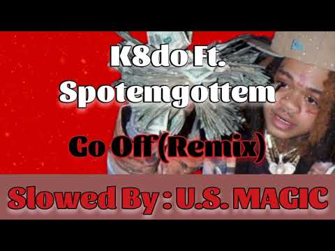 Spotemgottem Ft. K8do - Go Off #slowed