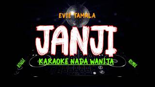 Download lagu JANJI - KARAOKE NADA WANITA || EVIE TAMALA || REMIX mp3
