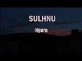 Sulhnu - Ngura (Official Video)
