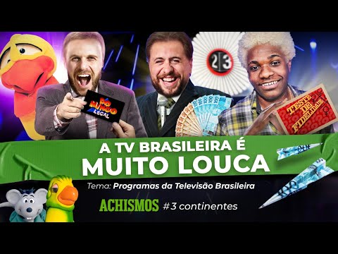 A TV BRASILEIRA TEM OS PROGRAMAS MAIS POLÊMICOS E VAMOS PROVAR | #3CONTINENTES #20