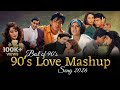 90s Romantic Mashup Song 90sHindi Song 90s Love Song Best Of 90s Love Song 90s 90shindisongs