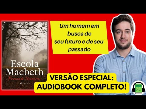 , title : 'Audiobook ESCOLA MACBETH COMPLETO | Fernando Tomazoni'