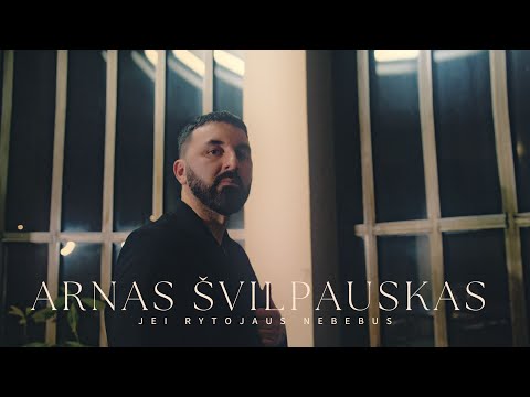 ARNAS ŠVILPAUSKAS- JEI RYTOJAUS NEBEBUS (2024 premjera)