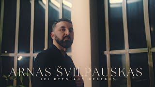 ARNAS ŠVILPAUSKAS - JEI RYTOJAUS NEBEBUS Mp3