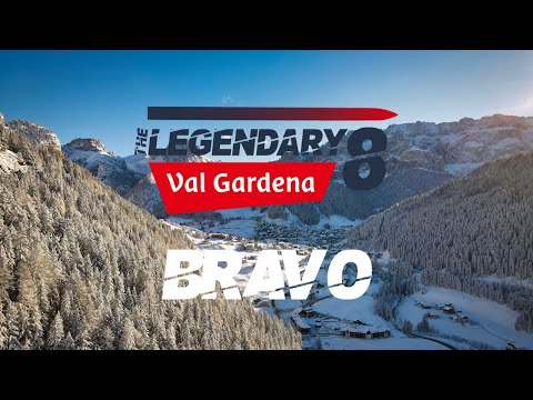 BRAVO - The Legendary 8 - DOLOMITES Val Gardena