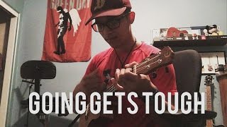 Going gets tough-- The Growlers (ukulele cover)
