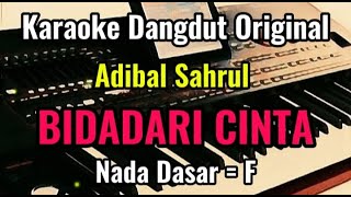 Download lagu BIDADARI CINTA [ Adibal Sahrul ] Karaoke Dangdut Original || Nada Dasar = F mp3