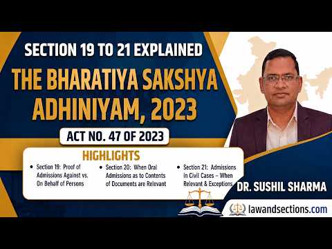 Lecture 10: Bharatiya Sakshya Adhiniyam, 2023 | Section 19, 20 & 21 | Proof of Admissions | Law and Sections | BSA Lecture by Dr. Sushil Sharma