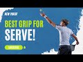Tennis Serve Tips: The Best Grip You Must Use For An Explosive Serve