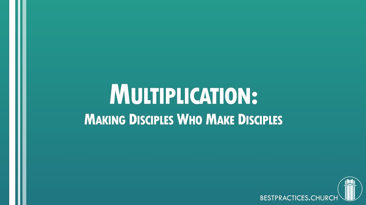 Multiply: Making Disciples Who Make Disciples