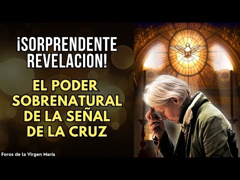 El Poder Sobrenatural Asombroso de la Señal de la Cruz