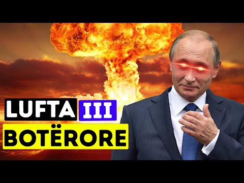 Cfare do te Ndodhte Nese Fillon Lufta e Trete Boterore?