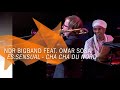 Omar Sosa at the Elbphilharmonie: Cha Cha Du Nord | NDR Bigband
