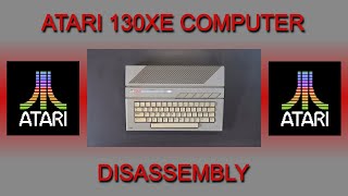 Atari 130XE computer - disassembly