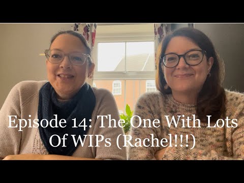 Episode 14: The One With Lots Of WIPs (Rachel!!!) #knitting #knitters #yarnlovers #yarn