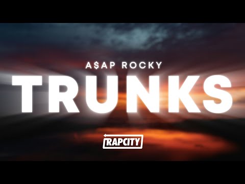 A$AP Rocky - Trunks (Lyrics)