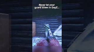 NEVER Let Your GUARD Down in DayZ... ❌💀