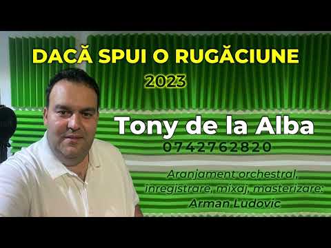Tony de la Alba - Daca spui o rugăciune (Official 2023)