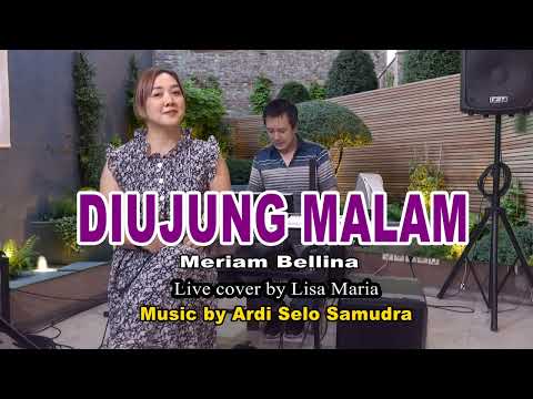Diujung malam - Meriam Bellina (live cover Lisa Maria)