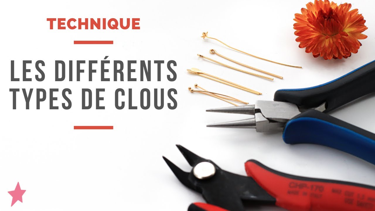 TECHNIQUE | Les différents types de clous & comment faire une boucle 