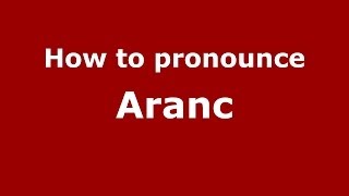 How to pronounce Aranc