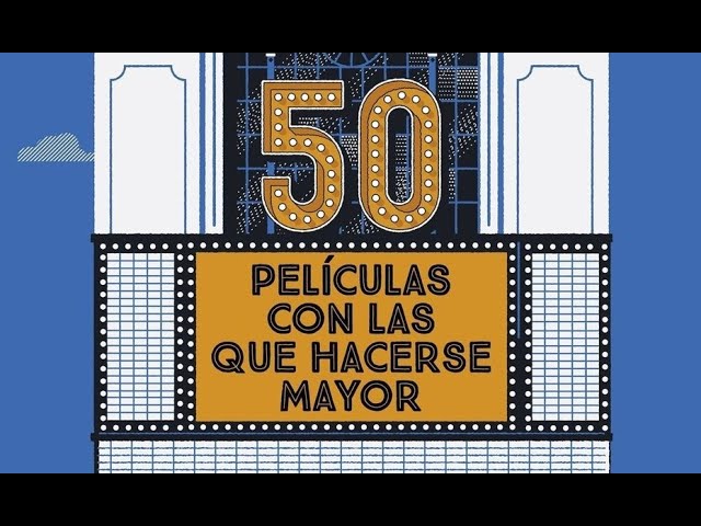 Vídeo relacionado con 50 películas con las que hacerse mayor (Cine)