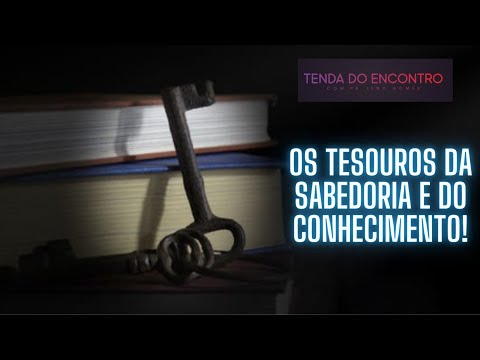 Os tesouros da sabedoria e do conhecimento! 12/07/2022 137